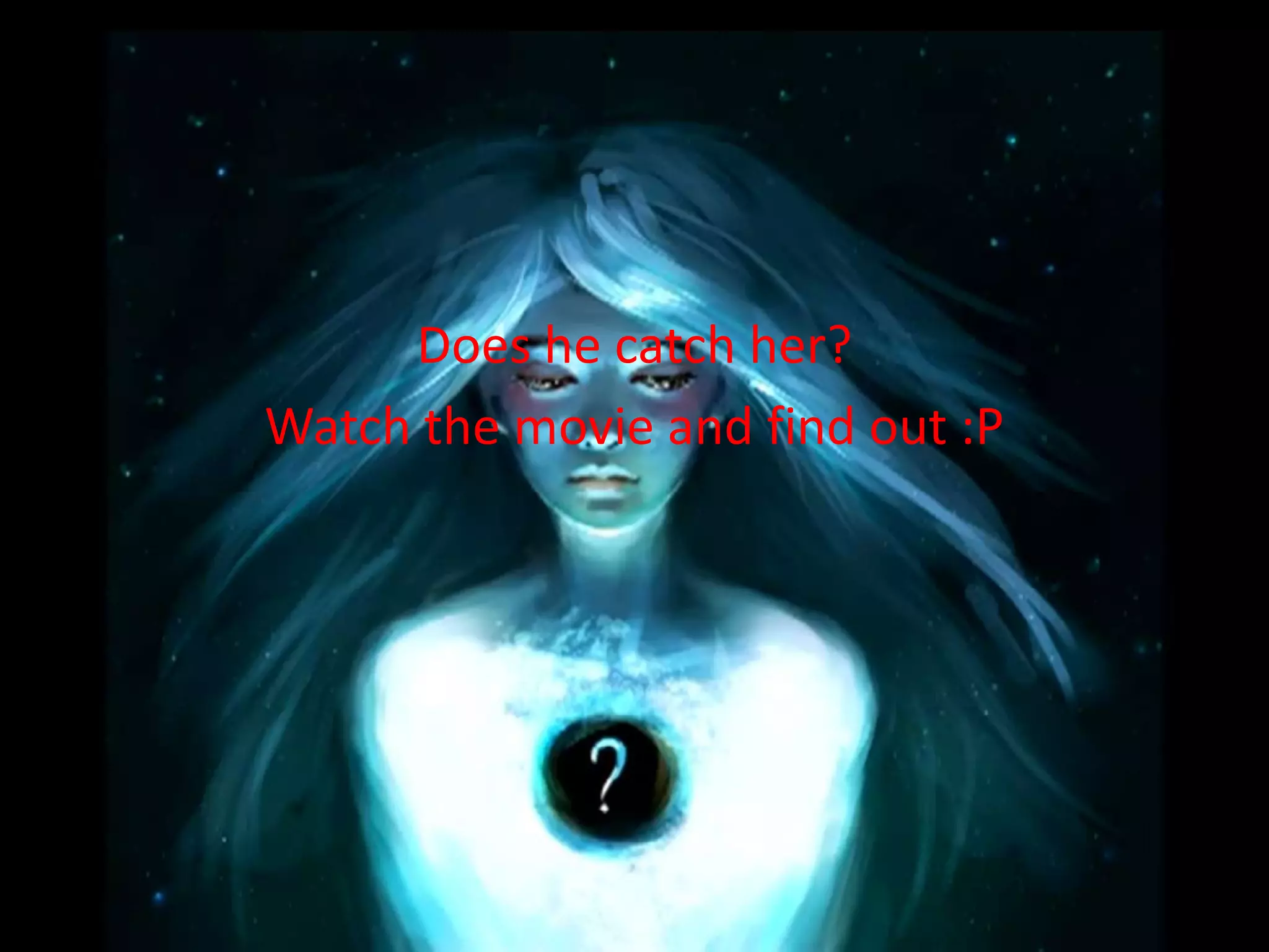 Does he catch her?
Watch the movie and find out :P
 