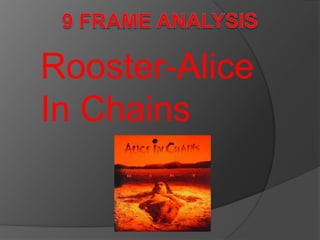 Rooster-Alice
In Chains
 