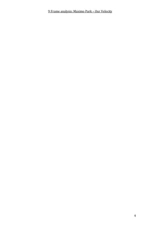 9 Frame analysis: Maximo Park – Our Velocity 
4 
