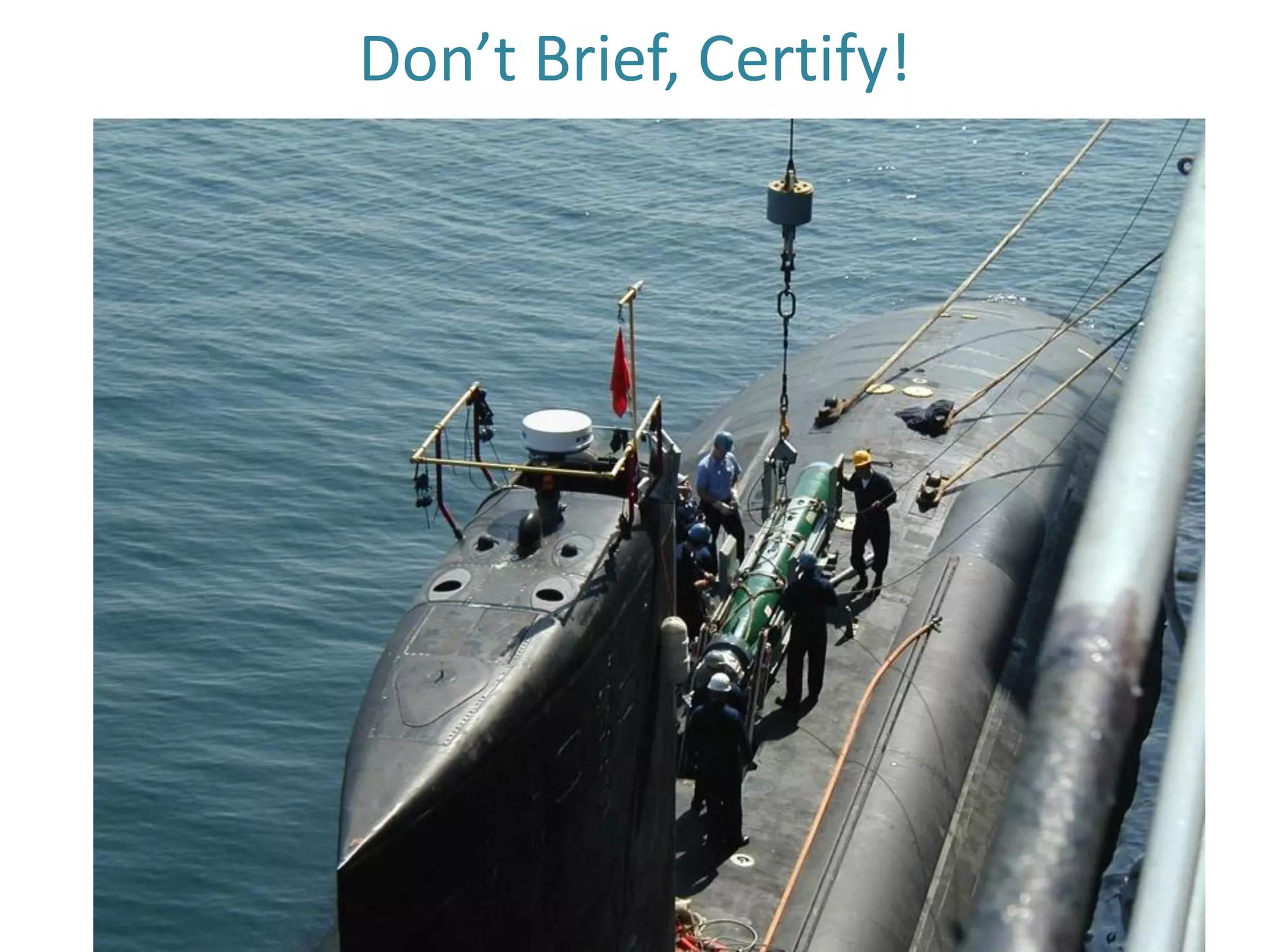 Don’t Brief, Certify!