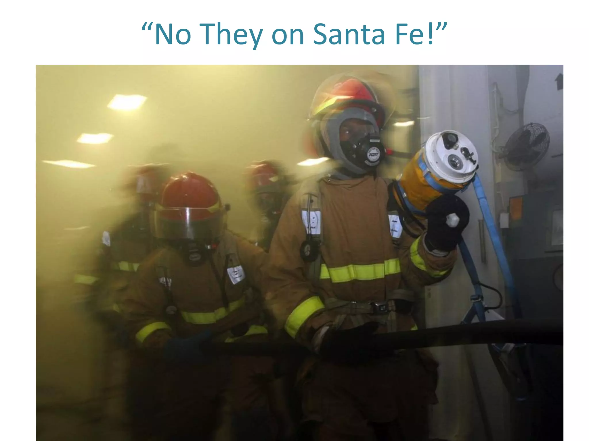 “No They on Santa Fe!”