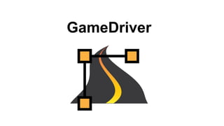 GameDriver
 