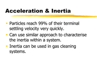 Force BalanceApparent (buoyed) mass, drag & inertia:Apparent mass is density x volume:Force BalanceTherefore: