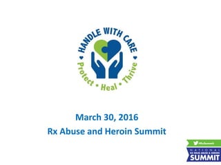 March 30, 2016
Rx Abuse and Heroin Summit
 