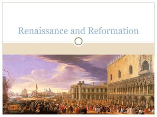 1300-1600
Renaissance and Reformation
 