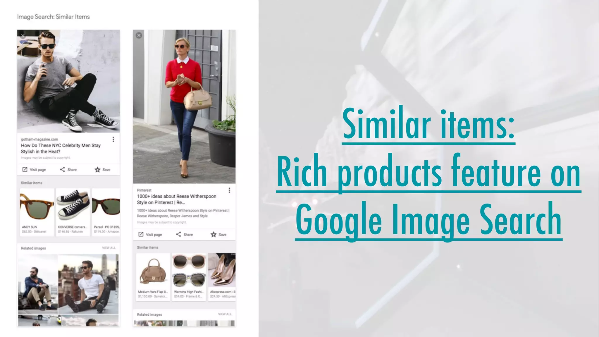 Similar items:
Rich products feature on
Google Image Search
 