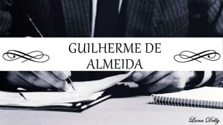 GUILHERME DE
ALMEIDA
 