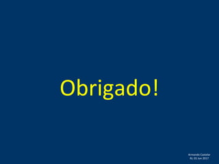 Armando Castelar
RJ, 01 Jun 2017
Obrigado!
 
