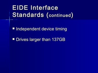 EEIIDDEE IInntteerrffaaccee 
SSttaannddaarrddss ((ccoonnttiinnuueedd)) 
 IInnddeeppeennddeenntt ddeevviiccee ttiimmiinngg 
 DDrriivveess llaarrggeerr tthhaann 113377GGBB 
 