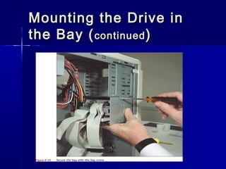 Mounting tthhee DDrriivvee iinn 
tthhee BBaayy ((ccoonnttiinnuueedd)) 
 