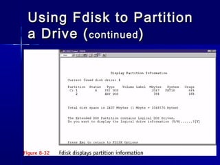 Using FFddiisskk ttoo PPaarrttiittiioonn 
aa DDrriivvee ((ccoonnttiinnuueedd)) 
 