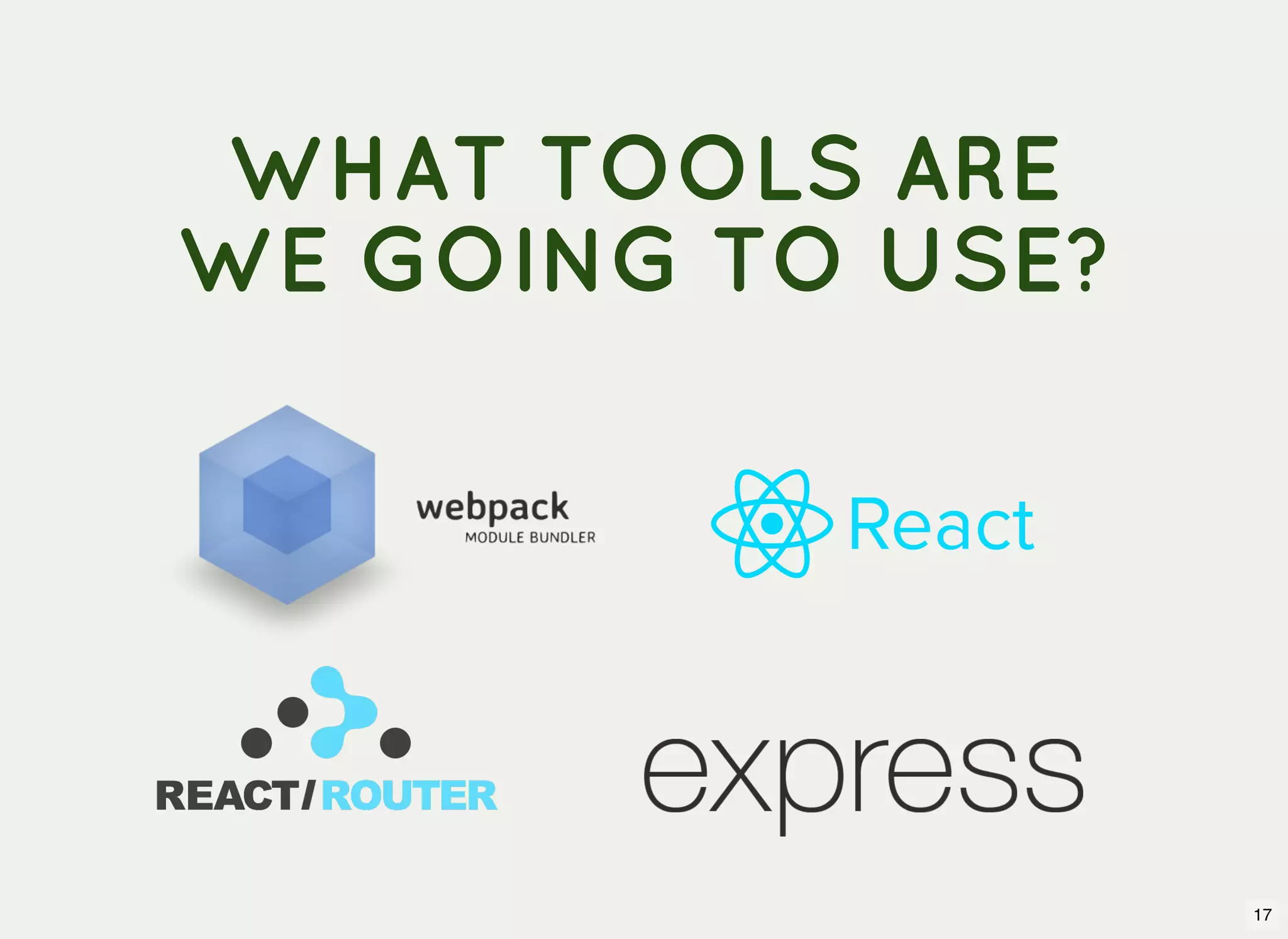 WHAT TOOLS ARE WE GOING TO USE? 17 