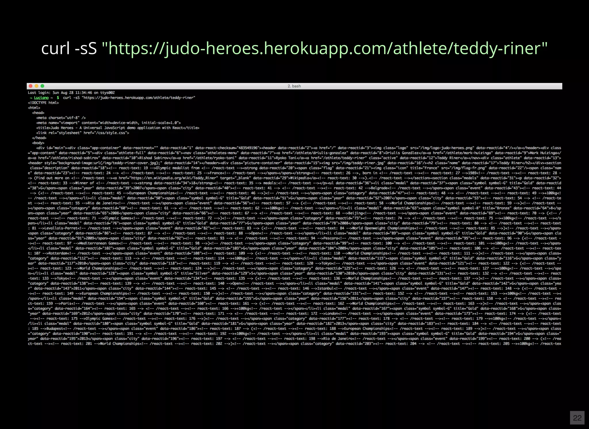 curl -sS "https://judo-heroes.herokuapp.com/athlete/teddy-riner" 22 