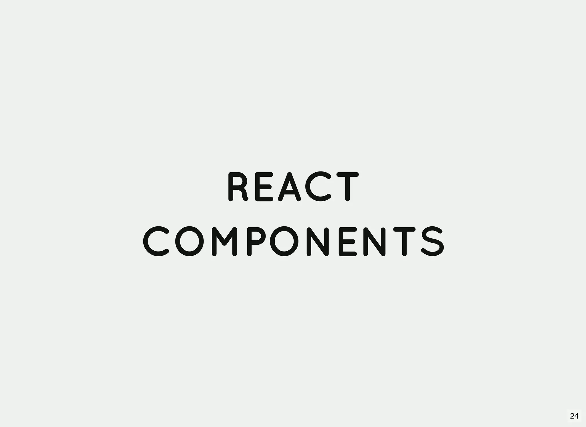 REACT COMPONENTS 24 