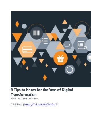 9 Tips to Know for the Year of Digital
Transformation
Posted By: Lauren McNeely
Click here { https://7r6.com/HxChXSm7 }
 