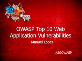 Copyright © The OWASP Foundation
Permission is granted to copy, distribute and/or modify this document
under the terms of the OWASP License.


         #SGOWASP
The OWASP Foundation
 http://www.owasp.org/
 