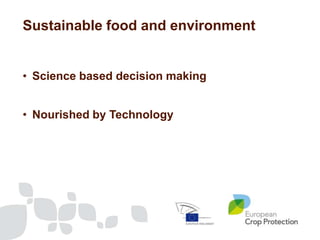 Sustainable food and environment


• Science based decision making


• Nourished by Technology
 