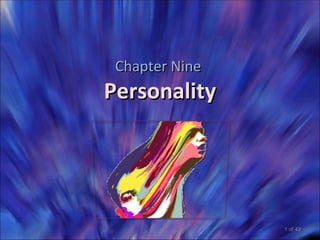 Chapter Nine
Personality




                1 of 42
 
