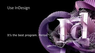 Use InDesign
It’s the best program. Period.
 