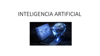 INTELIGENCIA ARTIFICIAL
 