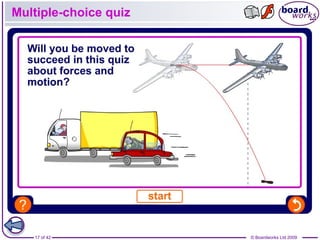 17 of 42 © Boardworks Ltd 2009
Multiple-choice quiz
 
