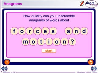 18 of 42 © Boardworks Ltd 2009
Anagrams
 