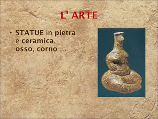STATUE  in  pietra  e  ceramica ,  osso ,  corno  … L’ ARTE 