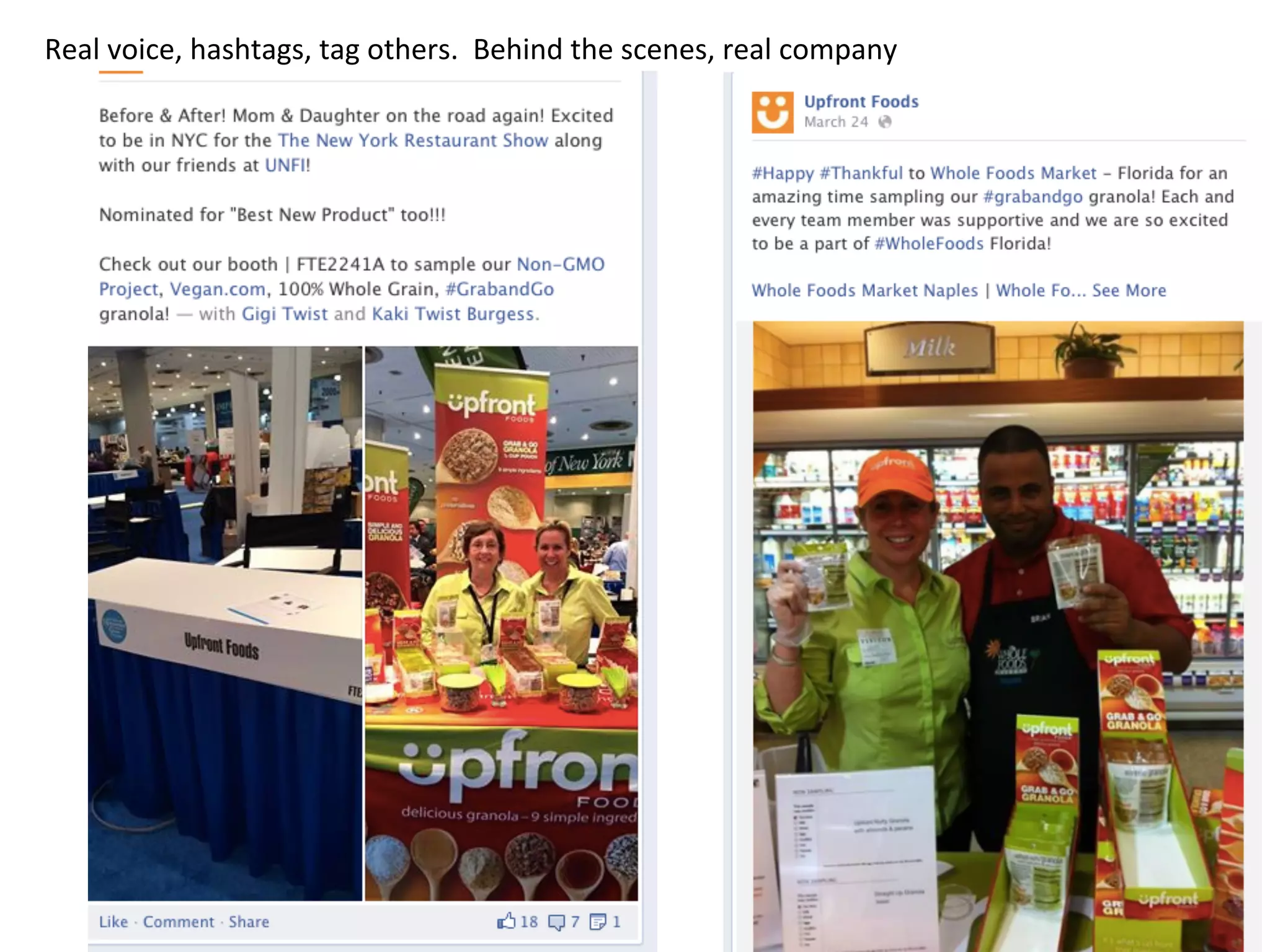 Real	
  voice,	
  hashtags,	
  tag	
  others.	
  	
  Behind	
  the	
  scenes,	
  real	
  company	
  
 