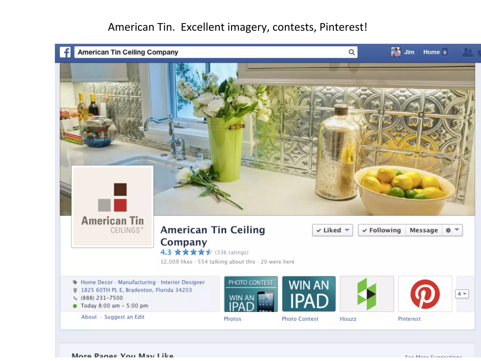 American	
  Tin.	
  	
  Excellent	
  imagery,	
  contests,	
  Pinterest!	
  
 
