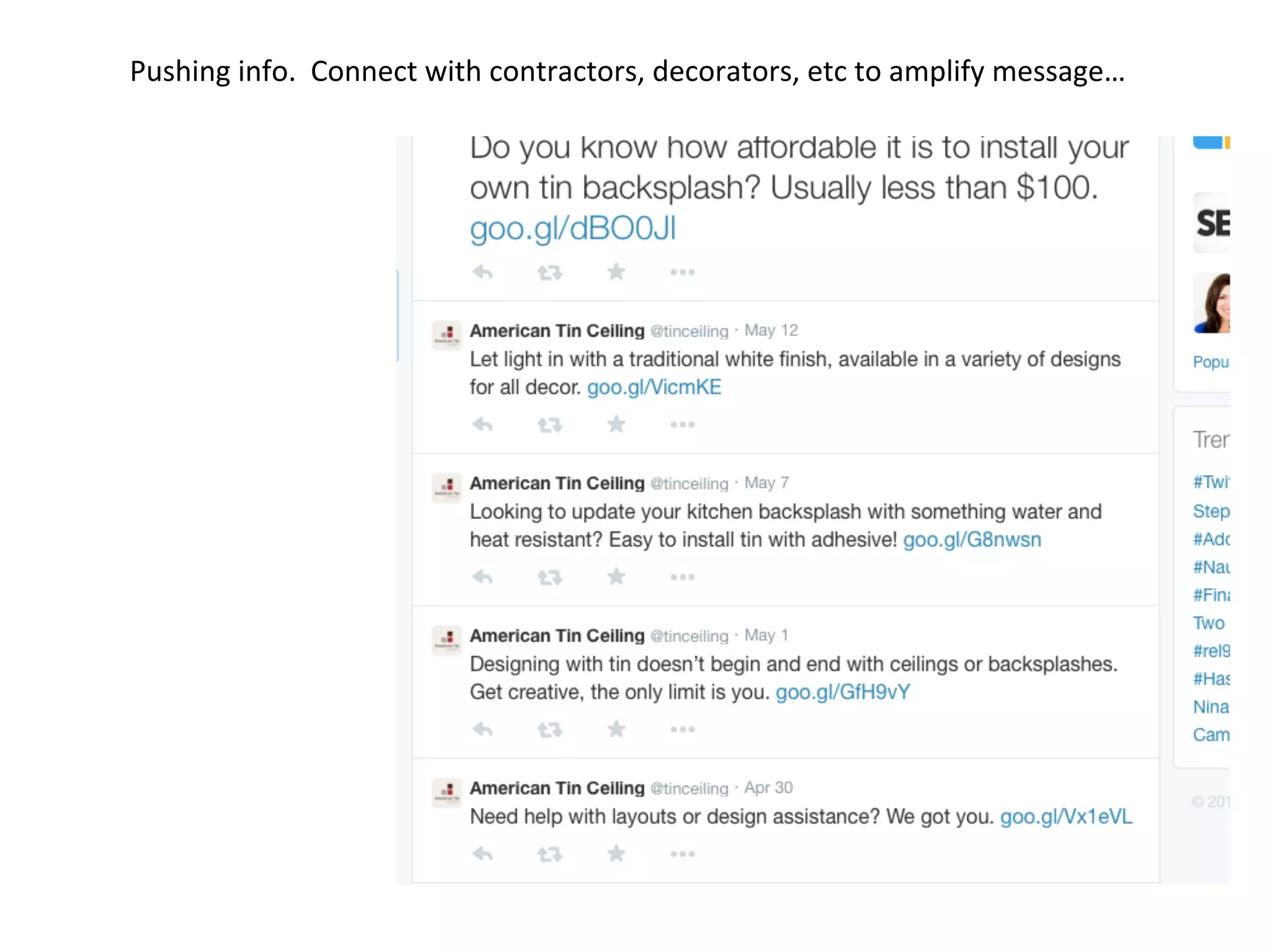 Pushing	
  info.	
  	
  Connect	
  with	
  contractors,	
  decorators,	
  etc	
  to	
  amplify	
  message…	
  
 