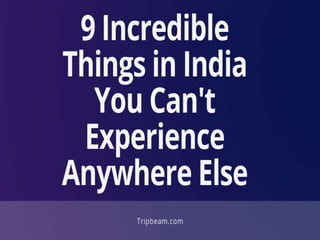 9 incredible things in india you can't experience anywhere else in the world