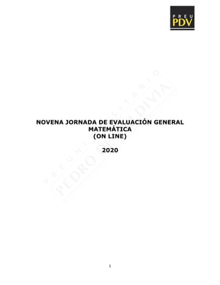 1
NOVENA JORNADA DE EVALUACIÓN GENERAL
MATEMÁTICA
(ON LINE)
2020
 