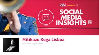 Mitikazu Koga Lisboa
CEO - Hive Digital Media
 