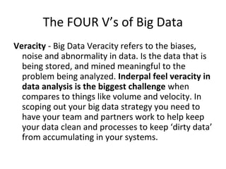 The importance of Big Data
The real issue is not that you are acquiring large
amounts of data. It's what you do with the d...