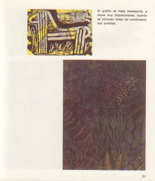 El gralito se háce intoresante,a
vecesmuy tmprestonante,cuañdo
se conocentodastáscombinacio-
21
 