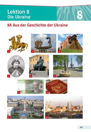 Lektion 8
Die Ukraine
8A Aus der Geschichte der Ukraine
167
 