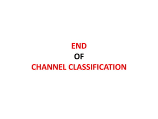 END
OF
CHANNEL CLASSIFICATION
 