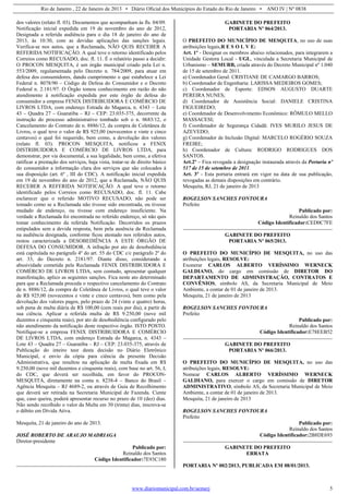 Rio de Janeiro , 22 de Janeiro de 2013 • Diário Oficial dos Municípios do Estado do Rio de Janeiro • ANO IV | Nº 0838
www.diariomunicipal.com.br/aemerj 5
dos valores (relato fl. 03). Documentos que acompanham às fls. 04/09.
Notificação inicial expedida em 19 de novembro do ano de 2012,
Designada a referida audiência para o dia 18 de janeiro do ano de
2013, às 10:30, com as devidas aplicações das sanções legais.
Verifica-se nos autos, que a Reclamada, NÃO QUIS RECEBER A
REFERIDA NOTIFICAÇÃO. A qual teve o retorno identificado pelos
Correios como RECUSADO, doc. fl. 11. É o relatório passo a decidir:
O PROCON MESQUITA, é um órgão municipal criado pela Lei n.
553/2009, regulamentada pelo Decreto n. 784/2009, para atuar em
defesa dos consumidores, dando cumprimento o que estabelece a Lei
Federal n. 8078/90 – Código de Defesa do Consumidor e o Decreto
Federal n. 2.181/97. O Órgão tomou conhecimento em razão do não
atendimento à notificação expedida por este órgão de defesa do
consumidor a empresa FENIX DISTRIBUIDORA E COMÉRCIO DE
LIVROS LTDA, com endereço Estrada do Magarca, n. 4343 – Lote
43 – Quadra 27 – Guaratiba – RJ – CEP: 23.035-375, decorrente da
instrução do processo administrativo tombado sob o n. 0683/12, o
Cancelamento do Contrato de n. 8886/12, da compra de Coletânea de
Livros, o qual teve o valor de R$ 925,00 (novecentos e vinte e cinco
centavos) o qual foi requerido, bem como, a devolução dos valores
(relato fl. 03). PROCON MESQUITA, notificou a FENIX
DISTRIBUIDORA E COMÉRCIO DE LIVROS LTDA, para
demonstrar, por via documental, a sua legalidade, bem como, a efetiva
ratificar a prestação dos serviços, haja vista, tratar-se de direito básico
do consumidor a informação clara dos serviços que são colocados à
sua disposição (art. 6º , III do CDC). A notificação inicial expedida
em 19 de novembro do ano de 2012, que a Reclamada, NÃO QUIS
RECEBER A REFERIDA NOTIFICAÇÃO. A qual teve o retorno
identificado pelos Correios como RECUSADO, doc. fl. 11. Cabe
esclarecer que o referido MOTIVO RECUSADO, não pode ser
tomado como se a Reclamada não tivesse sido encontrada, ou tivesse
mudado de endereço, ou tivesse com endereço insuficiente. Na
verdade a Reclamada foi encontrada no referido endereço, só não quis
tomar conhecimento da referida Notificação. Decorridos os prazos
estipulados sem a devida resposta, bem pela ausência da Reclamada
na audiência designada, conforme ficou atestado nos referidos autos,
restou caracterizada a DESOBEDIÊNCIA A ESTE ÓRGÃO DE
DEFESA DO CONSUMIDOR. A infração por ato de desobediência
está capitulada no parágrafo 4º do art. 55 do CDC c/c parágrafo 2º do
art. 33, do Decreto n. 2181/97. Diante disso, considerando a
abusividade cometida pela Reclamada FENIX DISTRIBUIDORA E
COMÉRCIO DE LIVROS LTDA, sem contudo, apresentar qualquer
manifestação, aplico as seguintes sanções. Fica neste ato determinado
para que a Reclamada proceda o respectivo cancelamento do Contrato
de n. 8886/12, da compra de Coletânea de Livros, o qual teve o valor
de R$ 925,00 (novecentos e vinte e cinco centavos), bem como pela
devolução dos valores pagos, pelo prazo de 24 (vinte e quatro) horas,
sob pena de multa diária de R$ 100,00 (cem reais por dia), a partir de
sua ciência. Aplicar a referida multa de R$ 9.250,00 (nove mil
duzentos e cinquenta reais), por ato de desobediência configurado pelo
não atendimento da notificação deste respectivo órgão. ISTO POSTO.
Notifique-se a empresa FENIX DISTRIBUIDORA E COMÉRCIO
DE LIVROS LTDA, com endereço Estrada do Magarca, n. 4343 –
Lote 43 – Quadra 27 – Guaratiba – RJ – CEP: 23.035-375, através de
Publicação do inteiro teor desta decisão no Diário Eletrônico
Municipal, e envio da cópia para ciência da presente Decisão
Administrativa, que resultou na aplicação de multa fixada em R$
9.250,00 (nove mil duzentos e cinquenta reais), com base no art. 56, I,
do CDC, que deverá ser recolhida, em favor do PROCON-
MESQUITA, diretamente na conta n. 8238-4 – Banco do Brasil –
Agência Mesquita – RJ 4689-2, ou através de Guia de Recolhimento
que deverá ser retirada na Secretaria Municipal de Fazenda. Ciente
que, caso queira, poderá apresentar recurso no prazo de 10 (dez) dias.
Não sendo recolhido o valor da Multa em 30 (trinta) dias, inscreva-se
o débito em Dívida Ativa.
Mesquita, 21 de janeiro do ano de 2013.
JOSÉ ROBERTO DE ARAUJO MADRIAGA
Diretor-presidente
Publicado por:
Reinaldo dos Santos
Código Identificador:7E93C180
GABINETE DO PREFEITO
PORTARIA Nº 064/2013.
O PREFEITO DO MUNICÍPIO DE MESQUITA, no uso de suas
atribuições legais,R E S O L V E:
Art. 1º - Designar os membros abaixo relacionados, para integrarem a
Unidade Gestora Local - UGL, vinculada a Secretaria Municipal de
Urbanismo – SEMURB, criada através do Decreto Municipal nº 1.040
de 15 de setembro de 2011.
a) Coordenador Geral: CRISTIANE DE CAMARGO BARROS;
b) Coordenador de Engenharia: LARISSA MEDEIROS GOMES;
c) Coordenador de Esporte: EDSON AUGUSTO DUARTE
PEREIRA NUNES;
d) Coordenador de Assistência Social: DANIELE CRISTINA
FIGUEIREDO;
e) Coordenador de Desenvolvimento Econômico: RÔMULO MELLO
MASSACESI;
f) Coordenador de Segurança Cidadã: IVES MURILO JESUS DE
AZEVEDO;
g) Coordenador de Inclusão Digital: MARCELO ROGÉRIO SOUZA
FREIRE;
h) Coordenador de Cultura: RODRIGO RODRIGUES DOS
SANTOS.
Art.2º – Fica revogada a designação instaurada através da Portaria nº
517 de 15 de setembro de 2011.
Art. 3º - Esta portaria entrará em vigor na data de sua publicação,
revogadas as demais disposições em contrário.
Mesquita, RJ, 21 de janeiro de 2013
ROGELSON SANCHES FONTOURA
Prefeito
Publicado por:
Reinaldo dos Santos
Código Identificador:CED0C7FE
GABINETE DO PREFEITO
PORTARIA Nº 065/2013.
O PREFEITO DO MUNICÍPIO DE MESQUITA, no uso das
atribuições legais, RESOLVE:
Exonerar CARLOS ALBERTO VERÍSSIMO WERNECK
GALDIANO, do cargo em comissão de DIRETOR DO
DEPARTAMENTO DE ADMINISTRAÇÃO, CONTRATOS E
CONVÊNIOS, símbolo AS, da Secretaria Municipal de Meio
Ambiente, a contar de 01 de janeiro de 2013.
Mesquita, 21 de janeiro de 2013
ROGELSON SANCHES FONTOURA
Prefeito
Publicado por:
Reinaldo dos Santos
Código Identificador:E78EEB52
GABINETE DO PREFEITO
PORTARIA Nº 066/2013.
O PREFEITO DO MUNICÍPIO DE MESQUITA, no uso das
atribuições legais, RESOLVE:
Nomear CARLOS ALBERTO VERÍSSIMO WERNECK
GALDIANO, para exercer o cargo em comissão de DIRETOR
ADMINISTRATIVO, símbolo AS, da Secretaria Municipal de Meio
Ambiente, a contar de 01 de janeiro de 2013.
Mesquita, 21 de janeiro de 2013
ROGELSON SANCHES FONTOURA
Prefeito
Publicado por:
Reinaldo dos Santos
Código Identificador:2B8DE693
GABINETE DO PREFEITO
ERRATA
PORTARIA Nº 002/2013, PUBLICADA EM 08/01/2013.
 