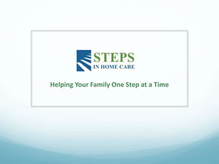 Helping Your Family One Step at a Time
 