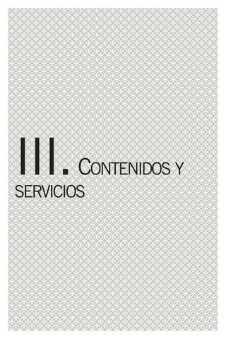 III. C
SERVICIOS
            ONTENIDOS Y
 