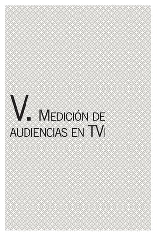V. M   EDICIÓN DE
AUDIENCIAS EN TVI
 