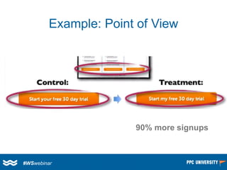 Example: Point of View 
90% more signups 
#WSwebinar  