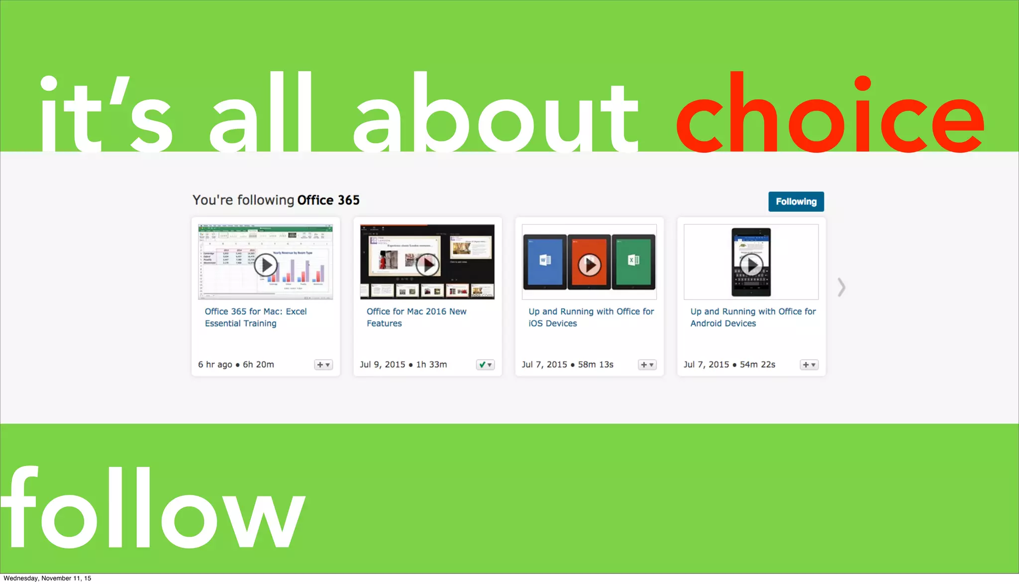 follow
it’s all about choice
Wednesday, November 11, 15
 