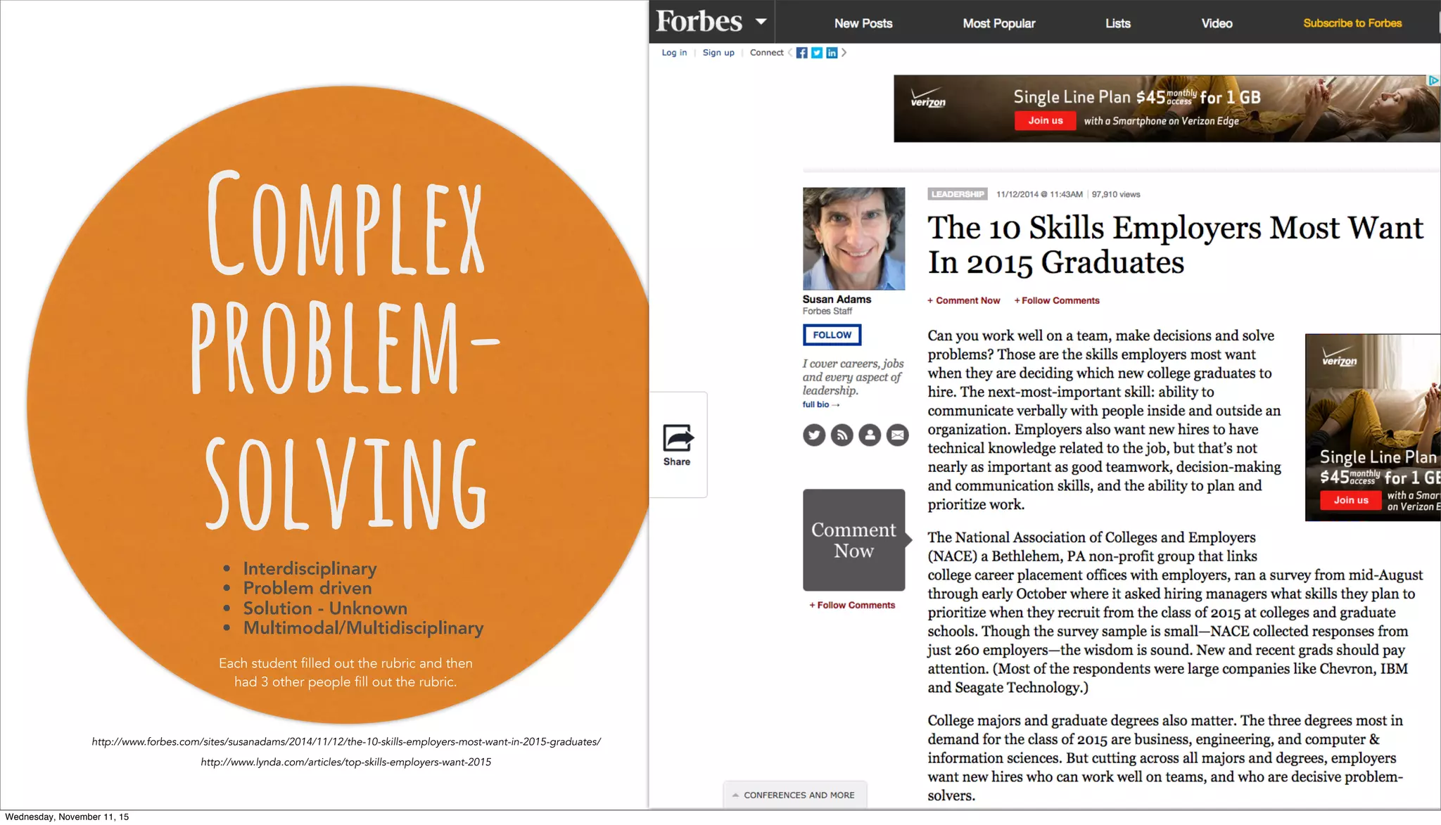 Complex
problem-
solving• Interdisciplinary
• Problem driven
• Solution - Unknown
• Multimodal/Multidisciplinary
http://www.forbes.com/sites/susanadams/2014/11/12/the-10-skills-employers-most-want-in-2015-graduates/
http://www.lynda.com/articles/top-skills-employers-want-2015
Each student filled out the rubric and then
had 3 other people fill out the rubric.
Wednesday, November 11, 15
 