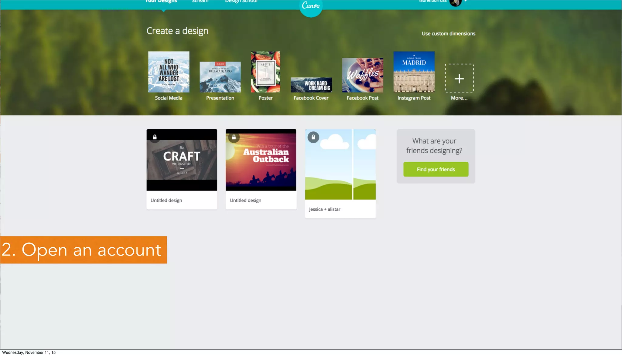 Canva: a new product
in the clouds that no
one had used
1. Tutorial
2. Open an account
Wednesday, November 11, 15
 