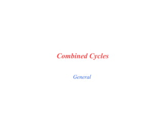 General
Combined Cycles
 