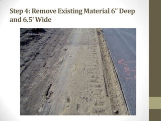 Step4: RemoveExistingMaterial6” Deep
and 6.5’ Wide
 