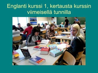 Englanti kurssi 1, kertausta kurssin viimeisellä tunnilla 