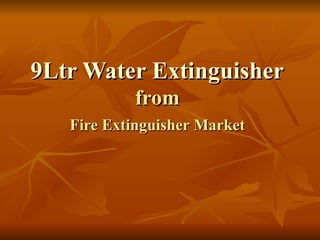 9Ltr Water Extinguisher  from  Fire Extinguisher Market   