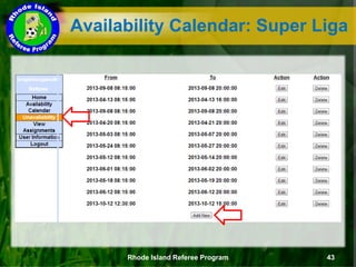 Availability Calendar: Super Liga
Rhode Island Referee Program 43
 